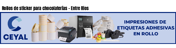 Rollos de sticker para chocolaterías - Entre Rios