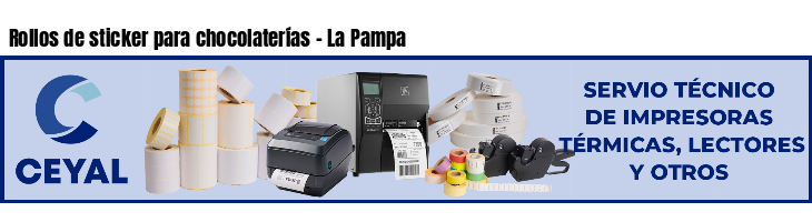 Rollos de sticker para chocolaterías - La Pampa