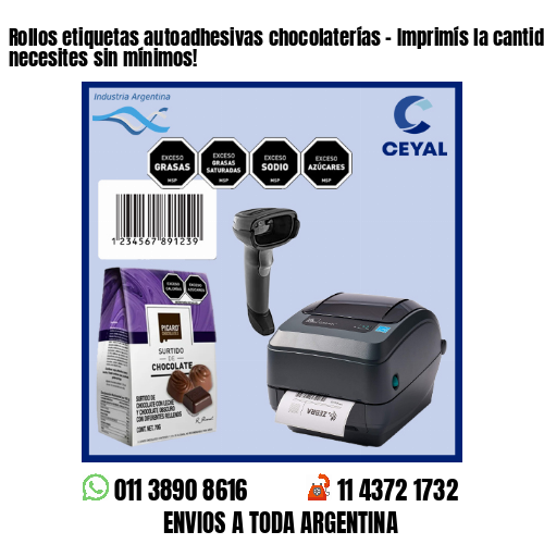 Rollos etiquetas autoadhesivas chocolaterías – Imprimís la cantidad que necesites sin mínimos!