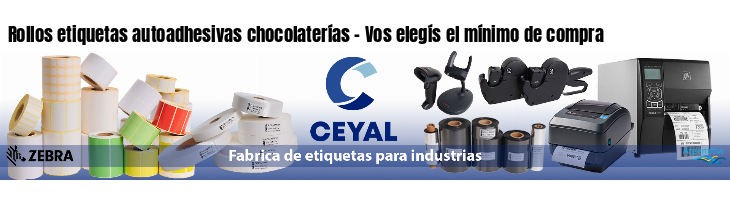 Rollos etiquetas autoadhesivas chocolaterías - Vos elegís el mínimo de compra