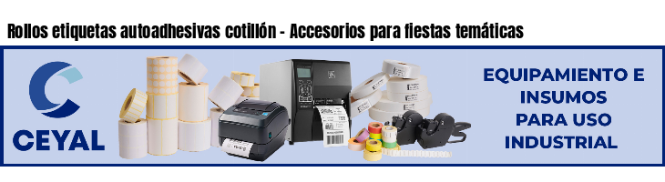 Rollos etiquetas autoadhesivas cotillón - Accesorios para fiestas temáticas
