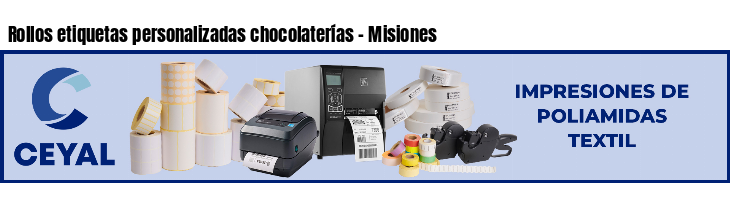 Rollos etiquetas personalizadas chocolaterías - Misiones