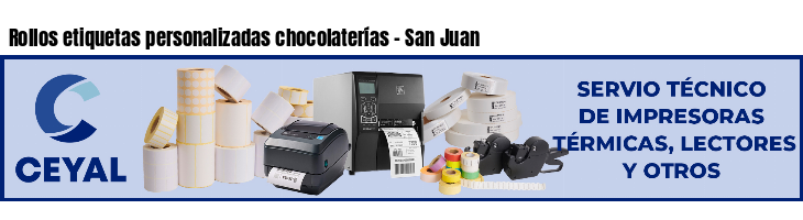Rollos etiquetas personalizadas chocolaterías - San Juan