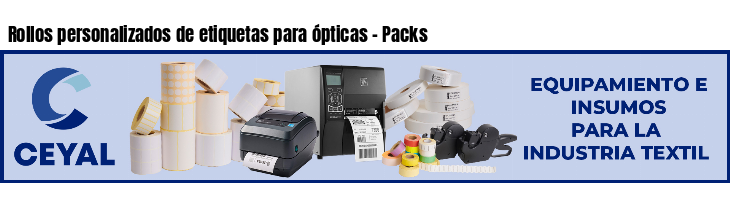 Rollos personalizados de etiquetas para ópticas - Packs