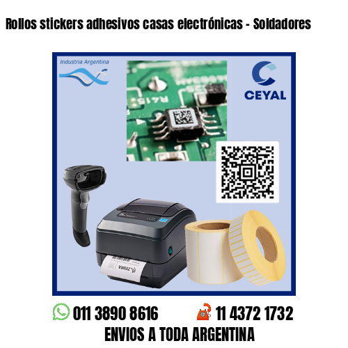 Rollos stickers adhesivos casas electrónicas – Soldadores