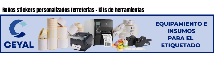 Rollos stickers personalizados ferreterías - Kits de herramientas