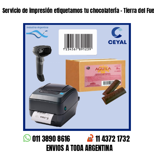 Servicio de impresión etiquetamos tu chocolatería – Tierra del Fuego