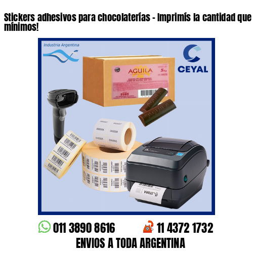 Stickers adhesivos para chocolaterías – Imprimís la cantidad que necesites sin mínimos!