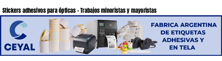Stickers adhesivos para ópticas - Trabajos minoristas y mayoristas
