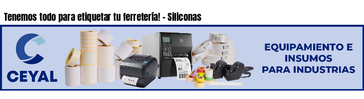 Tenemos todo para etiquetar tu ferretería! - Siliconas