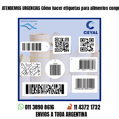 ATENDEMOS URGENCIAS Cómo hacer etiquetas para alimentos congelados