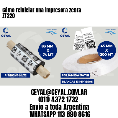 Cómo reiniciar una impresora zebra ZT220