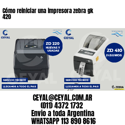 Cómo reiniciar una impresora zebra gk 420