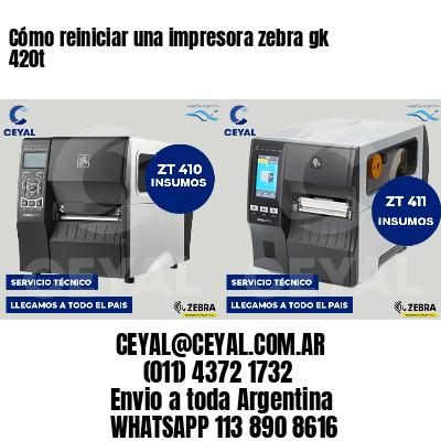 Cómo reiniciar una impresora zebra gk 420t