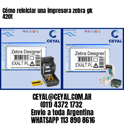 Cómo reiniciar una impresora zebra gk 420t