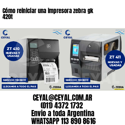 Cómo reiniciar una impresora zebra gk 420t