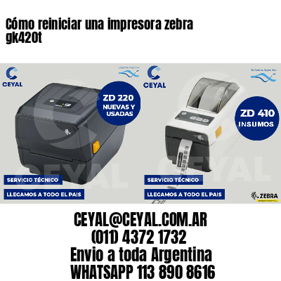 Cómo reiniciar una impresora zebra gk420t
