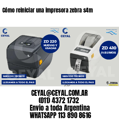 Cómo reiniciar una impresora zebra s4m