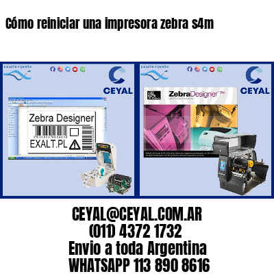 Cómo reiniciar una impresora zebra s4m