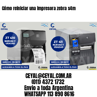 Cómo reiniciar una impresora zebra s4m