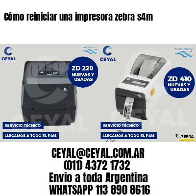 Cómo reiniciar una impresora zebra s4m