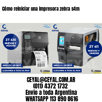 Cómo reiniciar una impresora zebra s4m
