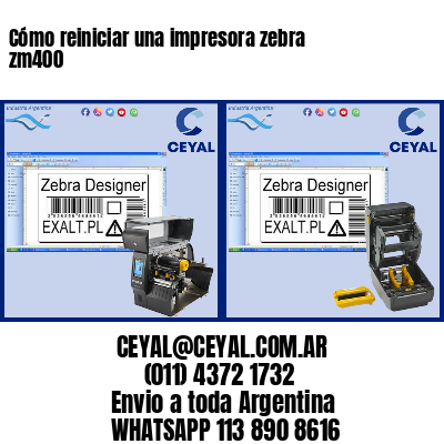 Cómo reiniciar una impresora zebra zm400
