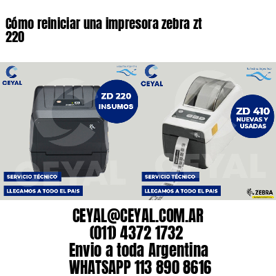Cómo reiniciar una impresora zebra zt 220
