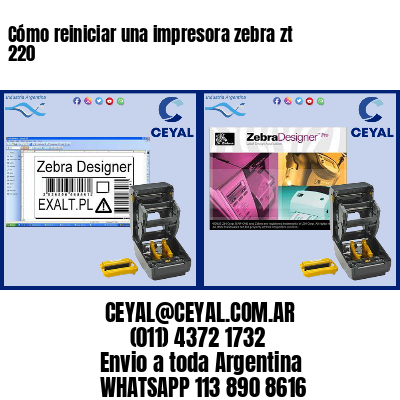 Cómo reiniciar una impresora zebra zt 220