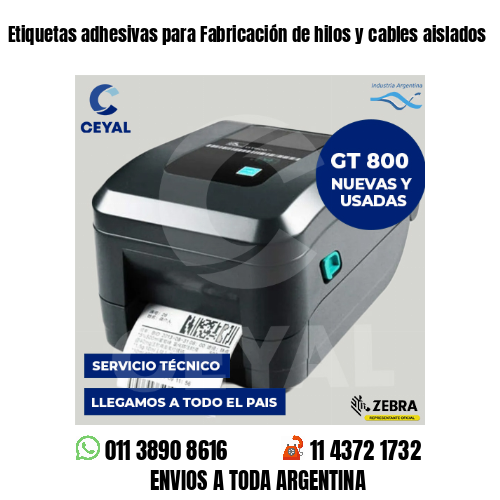 Etiquetas adhesivas para Fabricación de hilos y cables aislados