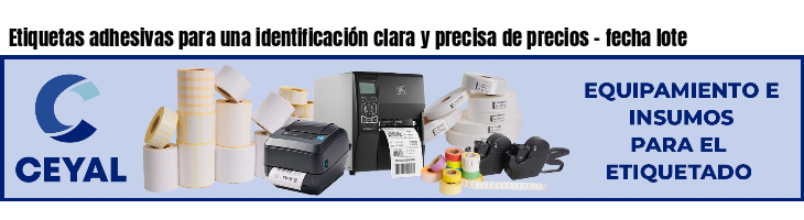 Etiquetas adhesivas para una identificación clara y precisa de precios - fecha lote