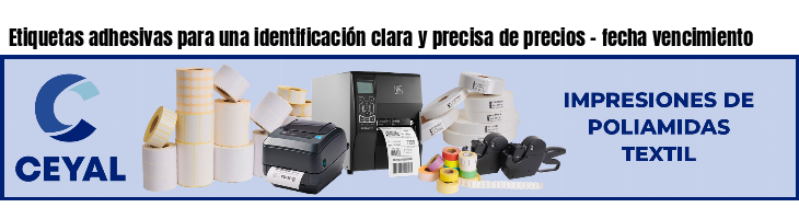 Etiquetas adhesivas para una identificación clara y precisa de precios - fecha vencimiento