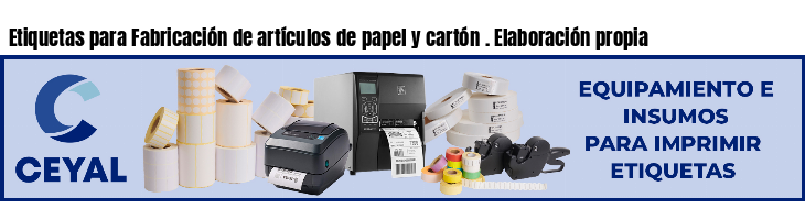 Etiquetas para Fabricación de artículos de papel y cartón . Elaboración propia