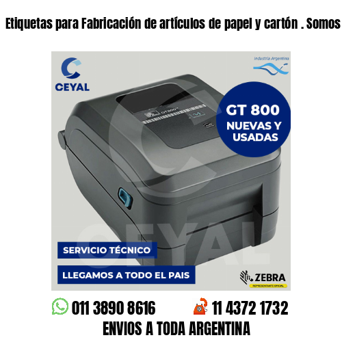 Etiquetas para Fabricación de artículos de papel y cartón . Somos fabricantes