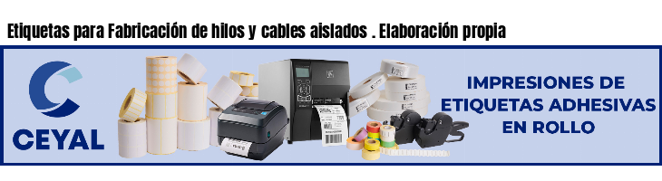 Etiquetas para Fabricación de hilos y cables aislados . Elaboración propia