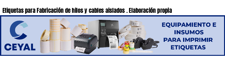 Etiquetas para Fabricación de hilos y cables aislados . Elaboración propia