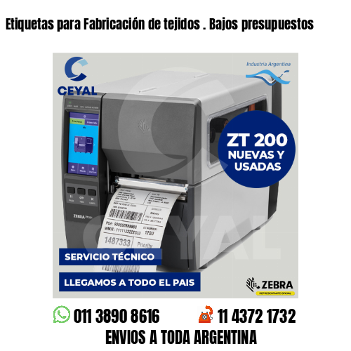 Etiquetas para Fabricación de tejidos . Bajos presupuestos