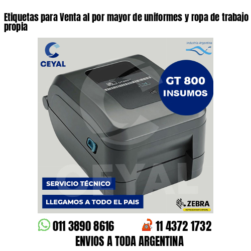 Etiquetas para Venta al por mayor de uniformes y ropa de trabajo . Producción propia