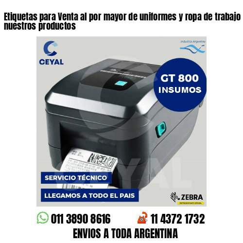 Etiquetas para Venta al por mayor de uniformes y ropa de trabajo . Producimos nuestros productos