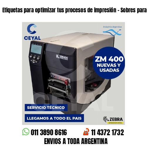 Etiquetas para optimizar tus procesos de impresión – Sobres para tiendas online