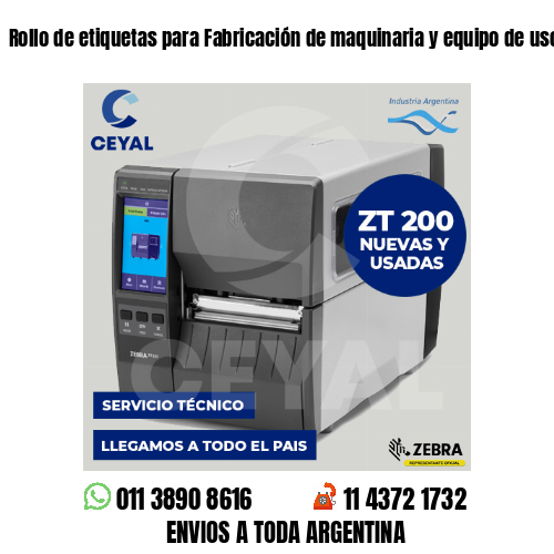 Rollo de etiquetas para Fabricación de maquinaria y equipo de uso especial