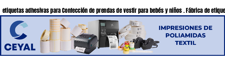 etiquetas adhesivas para Confección de prendas de vestir para bebés y niños . Fábrica de etiquetas