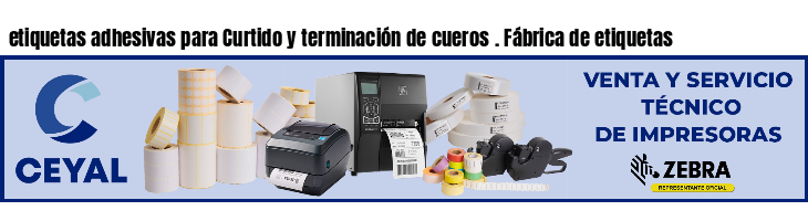 etiquetas adhesivas para Curtido y terminación de cueros . Fábrica de etiquetas