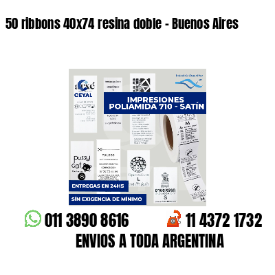50 ribbons 40x74 resina doble - Buenos Aires