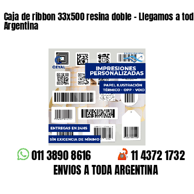 Caja de ribbon 33x500 resina doble - Llegamos a toda Argentina