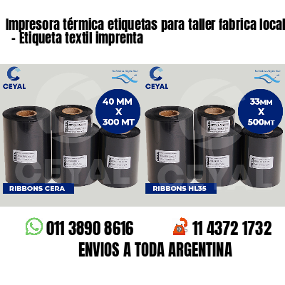 Impresora térmica etiquetas para taller fabrica local   - Etiqueta textil imprenta