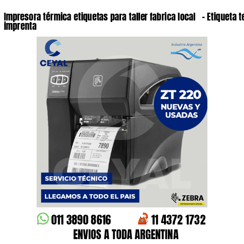Impresora térmica etiquetas para taller fabrica local   – Etiqueta textil imprenta