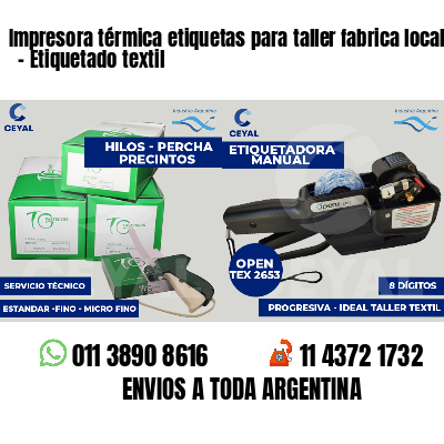 Impresora térmica etiquetas para taller fabrica local   - Etiquetado textil