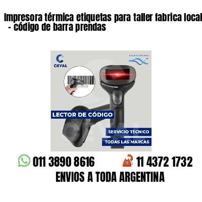 Impresora térmica etiquetas para taller fabrica local   - código de barra prendas