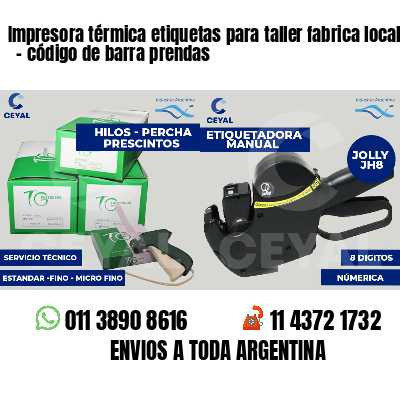 Impresora térmica etiquetas para taller fabrica local   - código de barra prendas